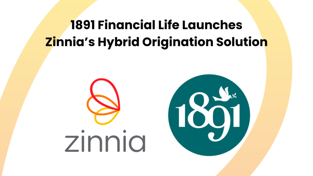 1891 Financial Life Launches Zinnia’s Hybrid Origination Solution - Zinnia