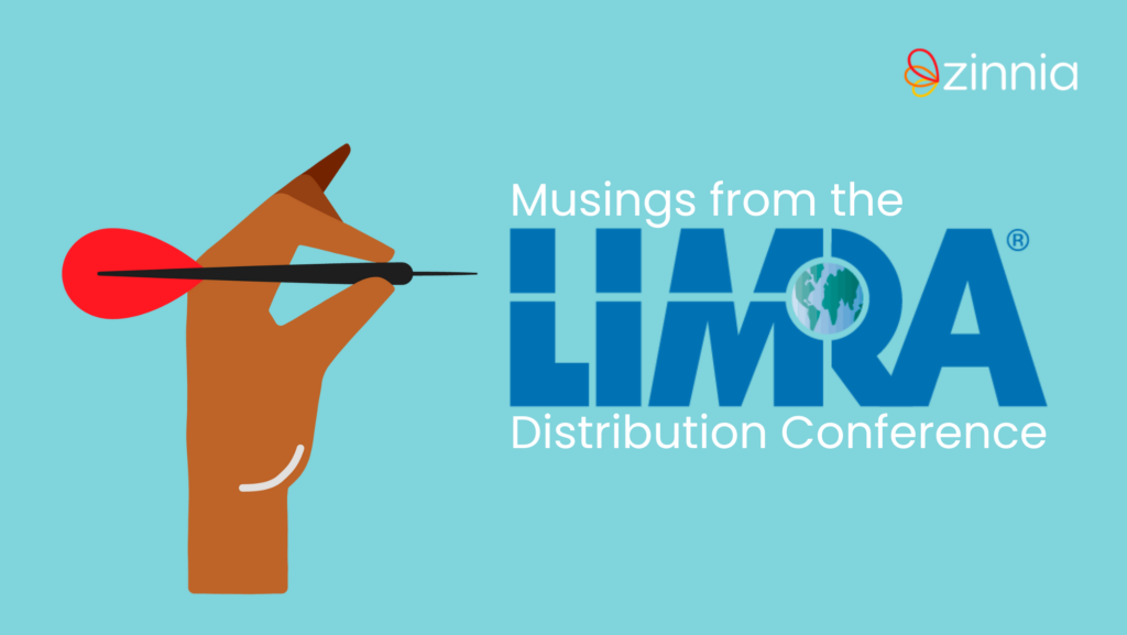 Musings From The LIMRA Distribution Conference Zinnia